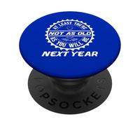 Birthday Humor At Least You're Not As Old Year PopSockets PopGrip Adhésif