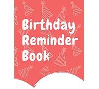 Birthday Reminder Book: Record All Your Important Dates To Remember Month By Month Diary (Volume 5)