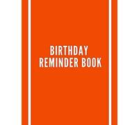 Birthday Reminder Book: Record All Your Important Dates To Remember Month By Month Diary (Volume 7)