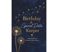 Birthday & Special Dates Keeper: An Undated Perpetual Calendar for Birthdays, Anniversaries, Gifts, and Celebrations