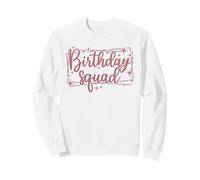 Birthday Squad, Groupe de fête d'anniversaire Assorti pour Femmes et Filles Sweatshirt
