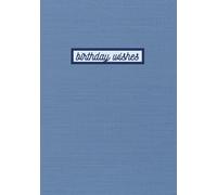 Birthday Wish Book for Guests: Blue Hardcover Keepsake for Any Age or Theme - Celebration Sign-In Journal with Message Pages - 7x10 Party Memory Book