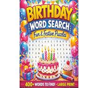 Birthday Word Search: Fun puzzles with 400+ words and terms related to the celebration of Birthdays!!