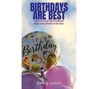 Birthdays Are Best Fun Facts and Odd Traditions from Every Month of the Year - Goddu - Word That Counts LLC - ebook (ePub) - Livre