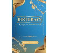 Birthdays & days to remember notebook: Your Stylish Companion for Celebrating Every Milestone and Making Memories Last!