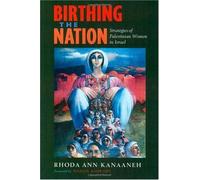 Birthin The Nation - Strategies Of Palestinian Women In Israel