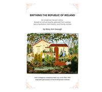 Birthing the Republic of Ireland: An American Fenian Story
