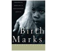 Birthmarks: Transracial Adoption In Contemporary America