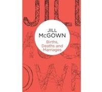 Births, Deaths and Marriages - [Version Originale] Jill Mcgown (Auteur)