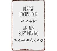 BIRXPMOS Excuse Our Mess We Are Busy Making Memories Sentimental Retro Tin Sign for Home Decor 8 X 12 in