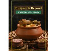 Biryani & Beyond: A Blank Recipe Journal to Write In: Personal Non-Veg Cookbook to Record Signature Meat Dishes,Chicken, Sea food, and Traditional Rice Specialties | Gift for Home Chefs and BBQ Lovers
