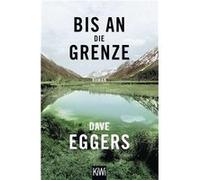 n die Grenze | Dave Eggers Dave Eggers (Auteur)