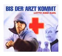 Lotto King Karl – Bis der Arzt kommt