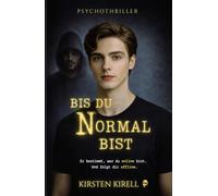 u normal bist: Ein packender psychologischer Thriller über Stalking, Manipulation, digitalen Hass und die dunkle Macht von KI.