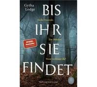 Bis ihr sie findet | Gytha Lodge Gytha Lodge (Auteur)