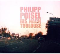 Bis Nach Toulouse by Poisel, Philipp (2010-08-27)