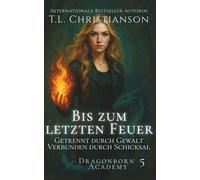 Bis zum letzten Feuer: Getrennt durch Gewalt. Verbunden durch Schicksal.