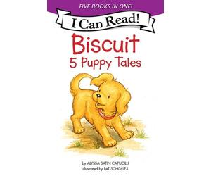 Biscuit: 5 Puppy Tales: Biscuit Goes to School, Biscuit Finds a Friend, Biscuit Visits the Firehouse, Biscuit Flies a Kite, Bathtime for Biscuit