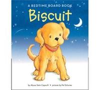 Biscuit A Padded Bedtime Board Book by Alyssa Capucilli Alyssa Satin Capucilli , Illustrated By Pat Schories (Auteur)