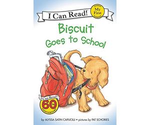[Biscuit Goes to School (My First I Can Read - Level Pre1 (Quality))] [By: Capucilli, Alyssa Satin] [July, 2003]