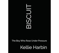 BISCUIT: The Boy Who Rose Under Pressure