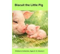Biscuit the Little Pig: Blacky Touzou Tells Children’s Collection, Ages 6-12, Volume 2