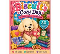 Biscuit's Cozy Day: A Cozy Coloring Book: Come Along on a Stress-Free Adventure