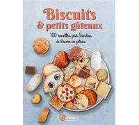 Biscuits & petits gâteaux. 100 recettes par Sandra de Encore un gâteau - Sandra Noé - Artemis Eds - relié - Beau livre