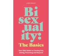 Bisexuality the Basics :: Your Q&A Guide to Coming Out, Dating, Parenting and Beyond