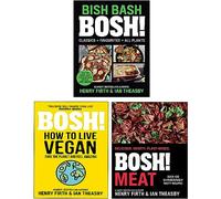 BISH BASH BOSH! [Hardcover], BOSH How to Live Vegan, BOSH! Meat [Hardcover] By Henry Firth & Ian Theasby 3 Books Collection Set