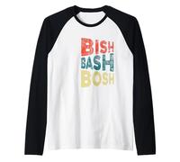 Bish Bash Bosh tout fait facile Manche Raglan