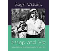 Bishop and Me: Growing Up in the Deep South During the Turbulent ’60s