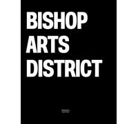 Bishop Arts District: The Coffee Table Book