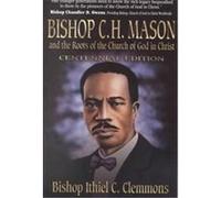 Bishop C H Mason and the Roots of Cogic J. Ciemmons (Auteur)