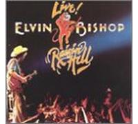 Bishop, Elvin - Live! Raisin' Hell
