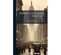 Bishop Fulton Sheen, Part 3 Of 3