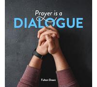 Bishop Fulton Sheen - Prayer is a Dialogue [Import]