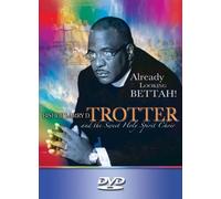 Bishop Larry Trotter - Already Looking Bettah