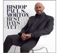 Bishop Paul S. Morton, Sr. - Best Days Yet [Cd]