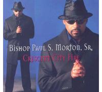 Bishop Paul S Morton Sr. - Crescent City Fire [UK Import]