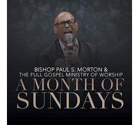 Bishop Paul S. Morton & The Full Gospel Baptist Ministry of Worship - A Month of Sundays (Live) [Import]