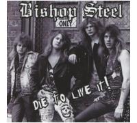 Bishop Steel - Die to Live It [Import]