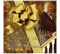 Bishop T.D. Jakes Presents The Gift That Remains