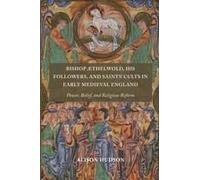 Bishop Æthelwold, His Followers, And Saints' Cults In Early Medieval England