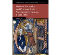 Bishops, Authority And Community In Northwestern Europe, C.1050-1150