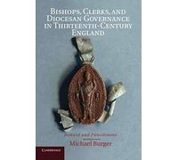 Bishops, Clerks, And Diocesan Governance In Thirteenth-Century England