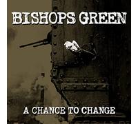 Bishops Green - A Chance to Change [Import]