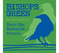 Bishops Green Back to Our Roots Part 1: Burn the Bastards Trouble (CD) Album