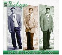 Bishops - You Can't Ask Too Much of My G