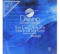 Bishops - You Can't Ask Too Much Of My God [Accompaniment/Performance Track]